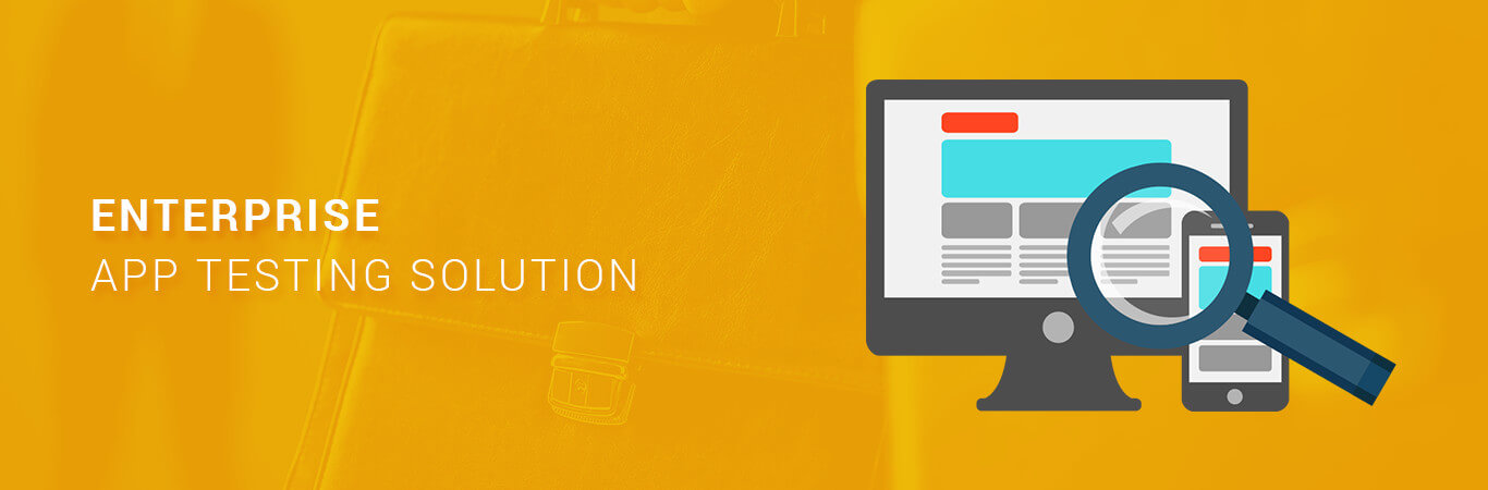 Enterprise App Testing Solution